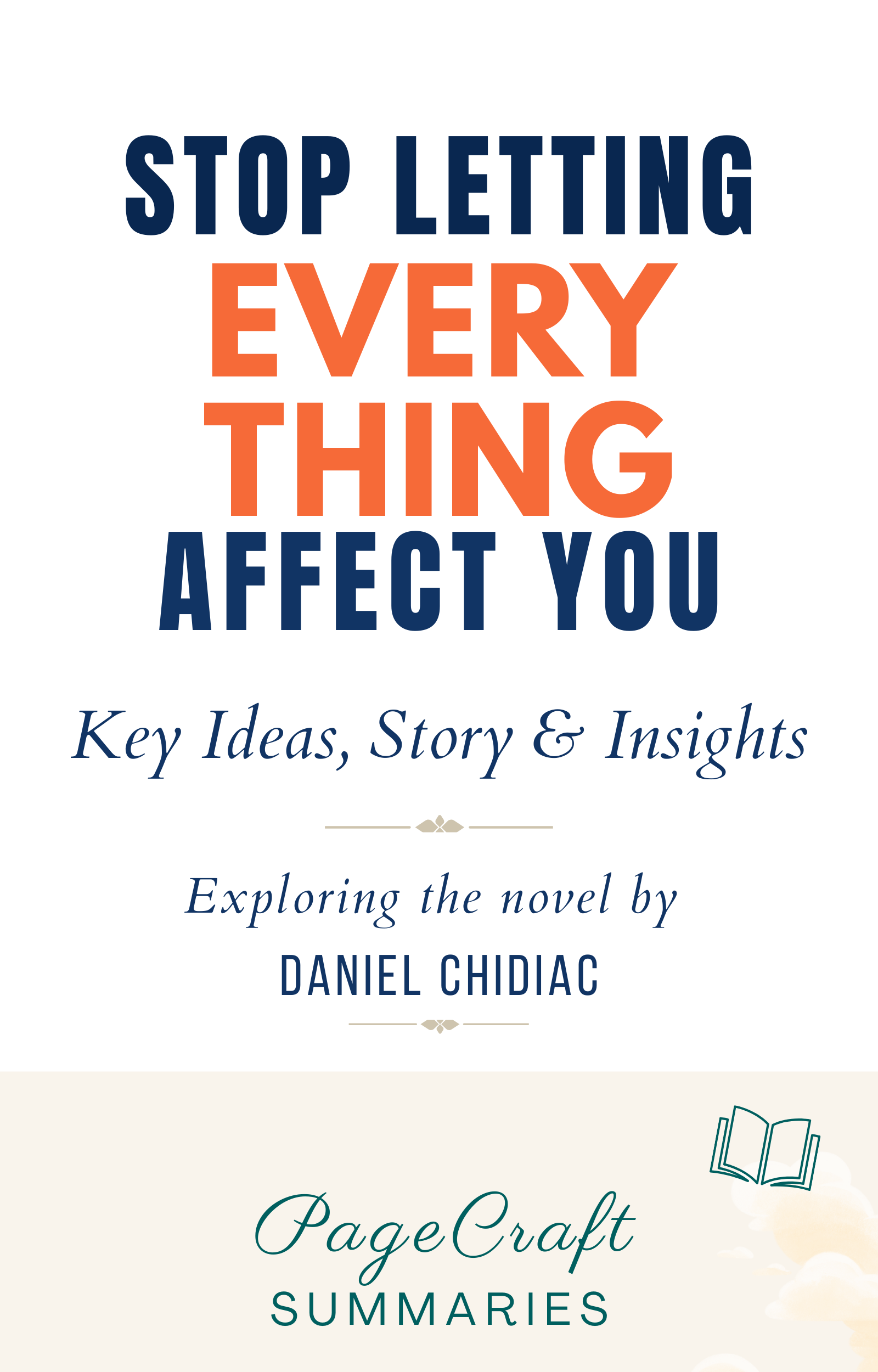 Cover artwork for the PageCraft summary of Stop Letting Everything Affect You: Key Ideas & Insights